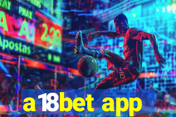 a18bet app